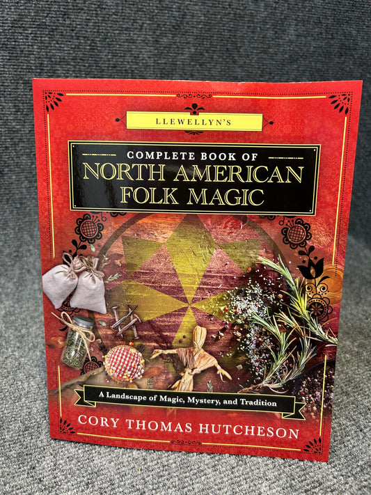 Llewellyn's Complete Book of North American Folk Magic
